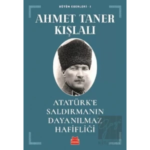 Atatürk’e Saldırmanın Dayanılmaz Hafifliği