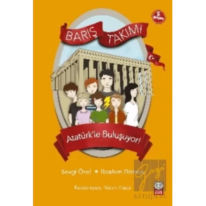 Atatürk’le Buluşuyor! - Barış Takımı