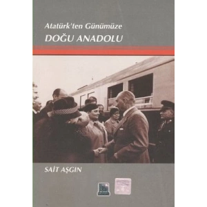 Atatürk’ten Günümüze Doğu Anadolu