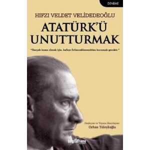 Atatürk’ü Unutturmak