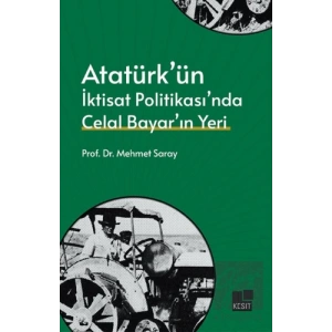 Atatürk’ün İktisat Politikası’nda Celal Bayar’ın Yeri