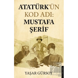 Atatürk’ün Kod Adı: Mustafa Şerif