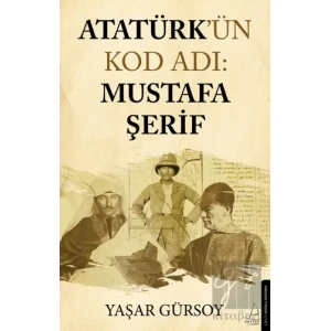 Atatürk’ün Kod Adı: Mustafa Şerif