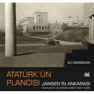 Atatürk’ün Plancısı Jansen’in Ankarası
