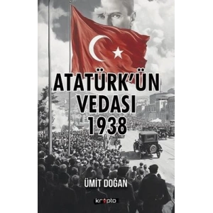 Atatürk’ün Vedası 1938