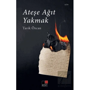 Ateşe Ağıt Yakmak