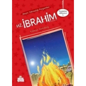 Ateşin Yakmadığı Peygamber Hz. İbrahim Aleyhisselam