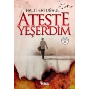 Ateşte Yeşerdim