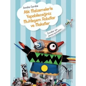 Atık Malzemelerle Yapabileceğiniz Muhteşem Robotlar ve Maketler