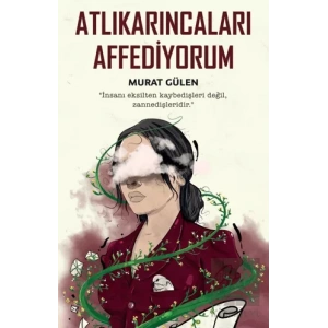 Atlıkarıncaları Affediyorum