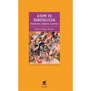 Atom ve Zorunluluk - Demokritos, Epikuros, Lucretius