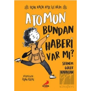 Atomun Bundan Haberi Var mı? - Uçuk Kaçık Ayşe ile Bilim 3