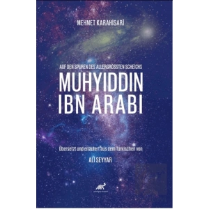 Auf Den Spuren Des Allergrössten Scheichs: MUHYIDDIN IBN ARABI