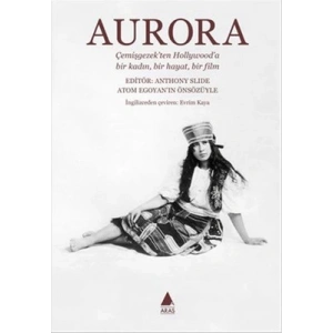 Aurora: Çemişgezekten Hollywooda Bir Kadın, Bir Hayat, Bir Film