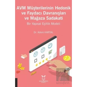 AVM Müşterilerinin Hedonik ve Faydacı Davranışları ve Mağaza Sadakati
