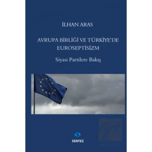 Avrupa Birlği ve Türkiyede Euroseptisizm