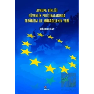 Avrupa Birliği Güvenlik Politikalarında Terörizm İle Mücadelenin Yeri