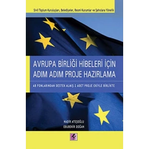 Avrupa Birliği Hibeleri İçin Adım Adım Proje Hazır