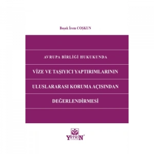 Avrupa Birliği Hukukunda Vize Ve Taşıyıcı Yaptırımlarının Uluslararası Koruma Açısından Değerlendirilmesi