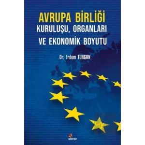 Avrupa Birliği Kuruluşu, Organları ve Ekonomik Boyutu