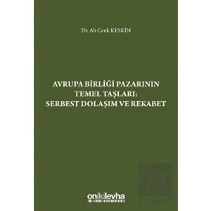 Avrupa Birliği Pazarının Temel Taşları: Serbest Dolaşım ve Rekabet