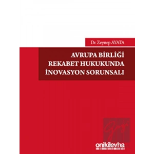 Avrupa Birliği Rekabet Hukukunda İnovasyon Sorunsalı