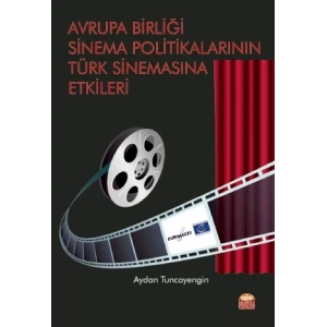Avrupa Birliği Sinema Politikalarının Türk Sinemasına Etkileri