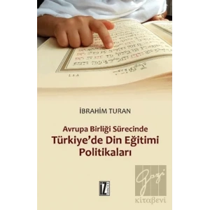 Avrupa Birliği Sürecinde Türkiye’de Din Eğitimi Politikaları
