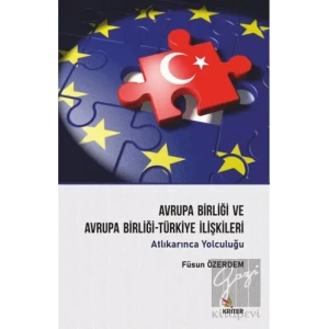 Avrupa Birliği ve Avrupa Birliği-Türkiye İlişkileri