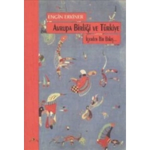 Avrupa Birliği ve Türkiye İçerden Bir Bakış...