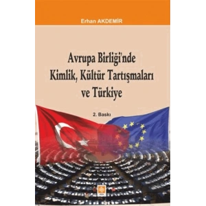 Avrupa Birliğinde Kimlik Kültür Tartışmaları Ve Türkiye