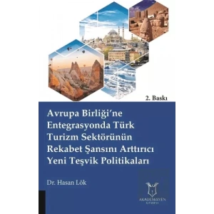 Avrupa Birliği’ne Entegrasyonda Türk Turizm Sektörünün Rekabet Şansını Arttırıcı Yeni Teşvik Politikaları