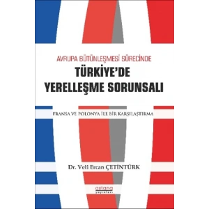 Avrupa Bütünleşme Sürecinde Türkiyede Yerleşme Sorunsalı