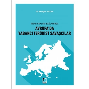 Avrupada Yabancı Terörist Savaşçılar - Ertuğrul Yazar