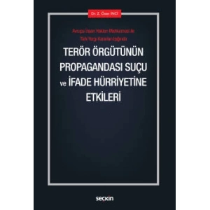 Avrupa İnsan Hakları Mahkemesi ile  Türk Yargı Kararları IşığındaTerör Örgütünün Propagandası Suçu ve <br />İfade Hürriyetine Etkileri