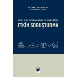 Avrupa İnsan Hakları Mahkemesi Kararları Işığında Etkin Soruşturma