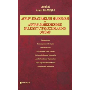 Avrupa İnsan Hakları Mahkemesi ve Anayasa Mahkemesinde Mülkiyet Uyuşmazlıklarının Çözümü