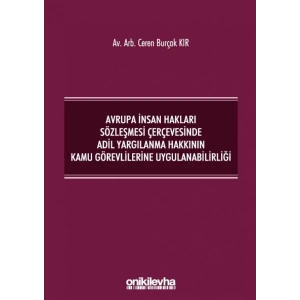 Avrupa İnsan Hakları Sözleşmesi Çerçevesinde Adil Yargılanma Hakkının Kamu Görevlilerine Uygulanabilirliği
