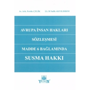 Avrupa İnsan Hakları Sözleşmesi Madde 6 Bağlamında Susma Hakkı