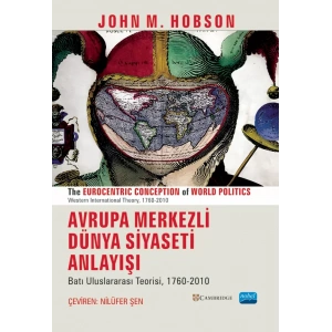 AVRUPA MERKEZLİ DÜNYA SİYASETİ ANLAYIŞI - The Eurocentric Conception Of World Politics