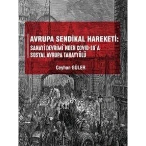 Avrupa Sendikal Hareketi: Sanayi Devriminden Covid-19a Sosyal Avrupa Tahayyülü