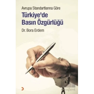 Avrupa Standartlarına Göre Türkiye’de Basın Özgürlüğü