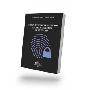 Avrupa ve Türk Hukukunda Kişisel Verilerin Korunması