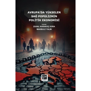 Avrupa’da Yükselen Sağ Popülizmin Politik Ekonomisi