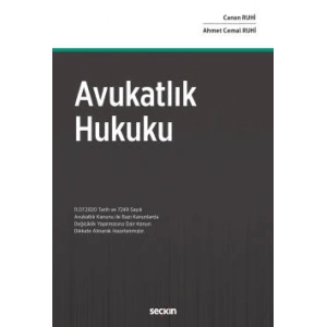 Avukatlık Hukuku (11.07.2020 Tarih ve 7249 Sayılı Avukatlık Kanunu ile Bazı Kanunlarda  Değişiklik Yapılmasına Dair Kanun Dikkate Alınarak Hazırlanmıştır).
