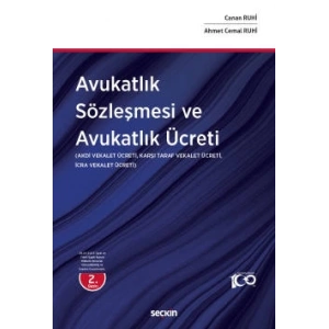 Avukatlık Sözleşmesi ve Avukatlık Ücreti Akdi Vekalet Ücreti, Karşı Taraf Vekalet Ücreti, İcra Vekalet Ücreti
