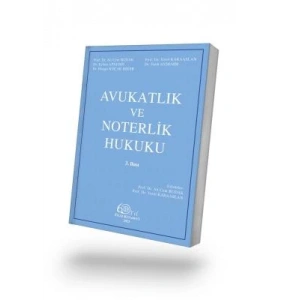 AVUKATLIK VE NOTERLİK HUKUKU 3.BASKI