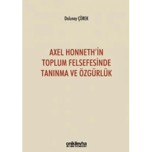 Axel Honnethin Toplum Felsefesinde Tanınma ve Özgürlük