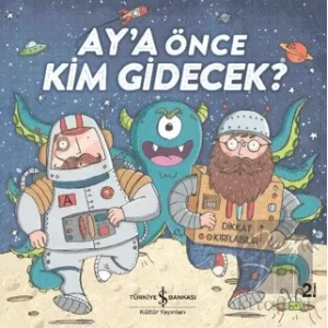 Aya Önce Kim Gidecek?