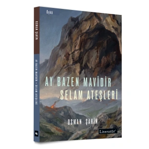 Ay Bazen Mavidir Selam Ateşleri